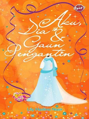 cover image of Aku, dia & gaun pengantin